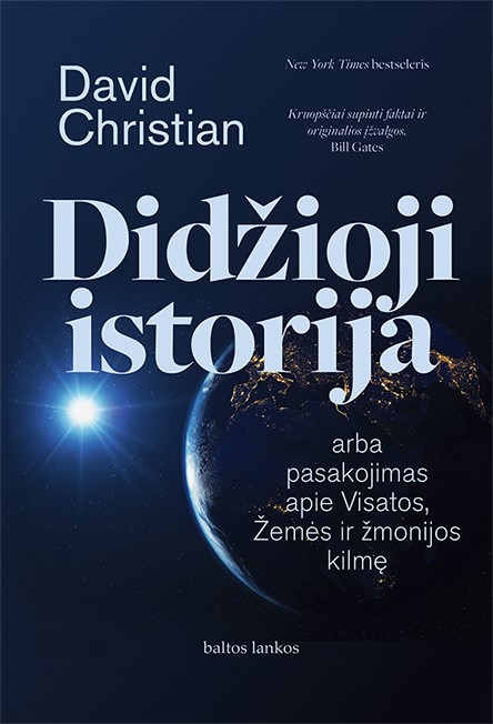 Knygos Istrauka David Christian Didzioji Istorija Arba Pasakojimas Apie Visatos Zemės Ir Zmonijos Kilme Kauno Zinios